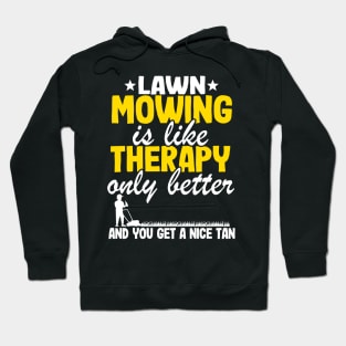 Lawn Mowing Is Like Therapy Gardening Mowing Dad Gift Hoodie